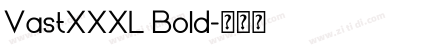 VastXXXL Bold字体转换